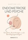 Endometriose und Psyche: Ursachen, Auswirkungen und Bewältigungsstrategien