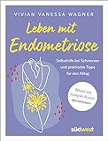 Leben mit Endometriose: Selbsthilfe bei Schmerzen und praktische Tipps für den Alltag. Hilfe bei Regel- und Unterleibsschmerzen.
