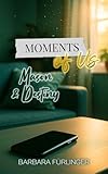 Moments of Us: Mason & Destiny