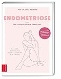 Endometriose – Die unterschätzte Krankheit: Diagnose, Behandlung und was Sie selbst tun können