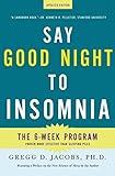 Say Good Night To Insomnia: The Six-Week, Drug-Free Program Developed at Harvard Medical School