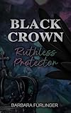 BLACK CROWN: Ruthless Protector