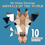 My Sticker Paintings: Animals of the World: 10 Magnificent Paintings (Happy Fox Books) For Kids 6-10, Giraffes, Elephants, Pandas, and More, with up to 70 Removable, Reusable Stickers per Design