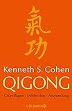 Qigong: Grundlagen, Methoden, Anwendung