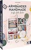 DIY Buch – Armbänder handmade: Knüpfen, fädeln, flechten. Freundschaftsarmbänder, Makramee Armband, Paracord Armband& Co. für wenig Geld selber machen.