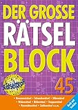 Der große Rätselblock 45: Kreuzworträtsel, Schwedenrätsel, Silbenrätsel, Wabenrätsel, Bilderrätsel