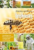 Imkern: Arbeiten mit Bienen. Grundlagen der Bienenhaltung und wichtige Infos zum Einsteig