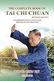 The Complete Book of Tai Chi Chuan: A Comprehensive Guide to the Principles and Practice- Revised Edition (English Edition)