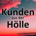Kunden-aus-der-Hölle